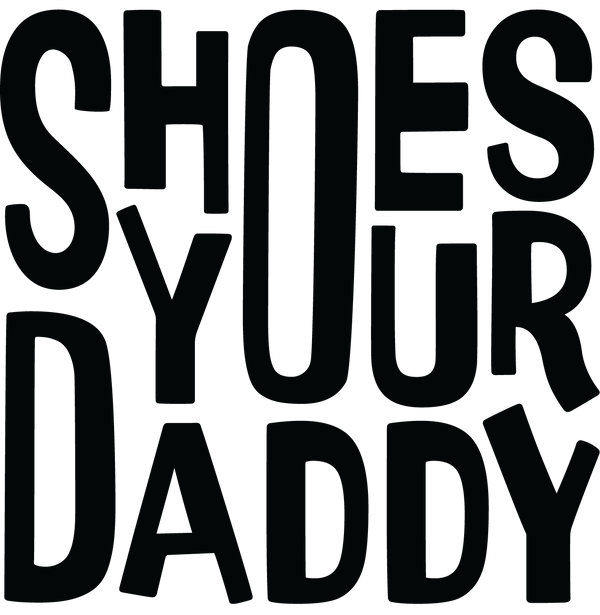 Shoes Your Daddy